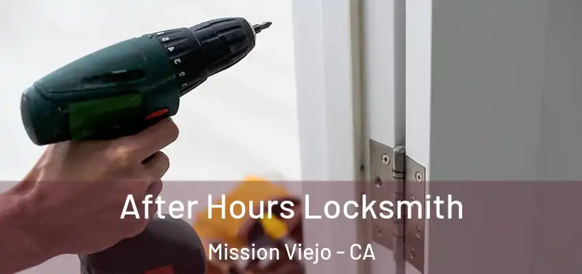  After Hours Locksmith Mission Viejo - CA