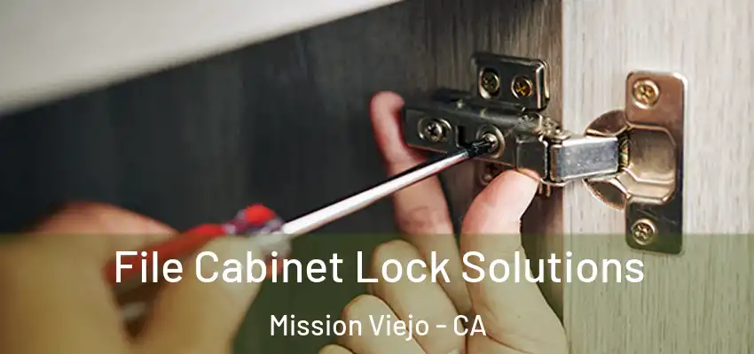  File Cabinet Lock Solutions Mission Viejo - CA