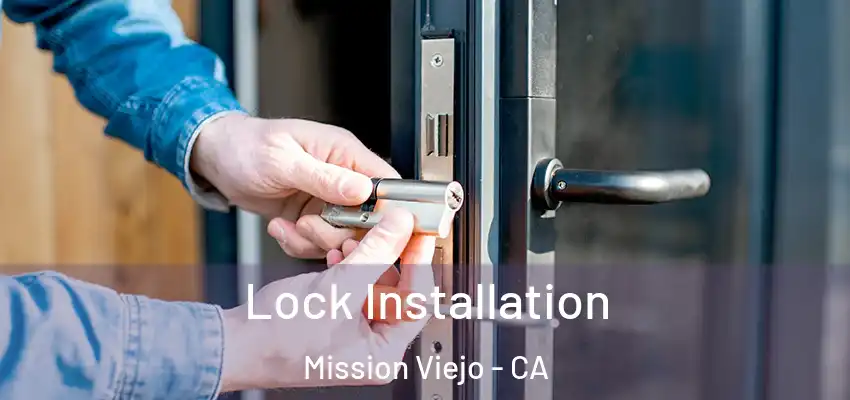  Lock Installation Mission Viejo - CA