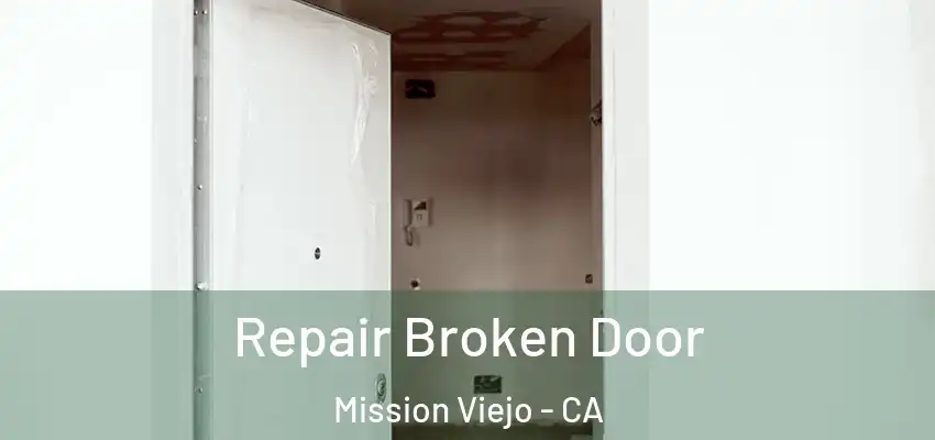  Repair Broken Door Mission Viejo - CA